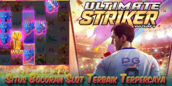 Situs Bocoran Judi Slot Terbaik Terpercaya Mudah Menang Ultimate Striker